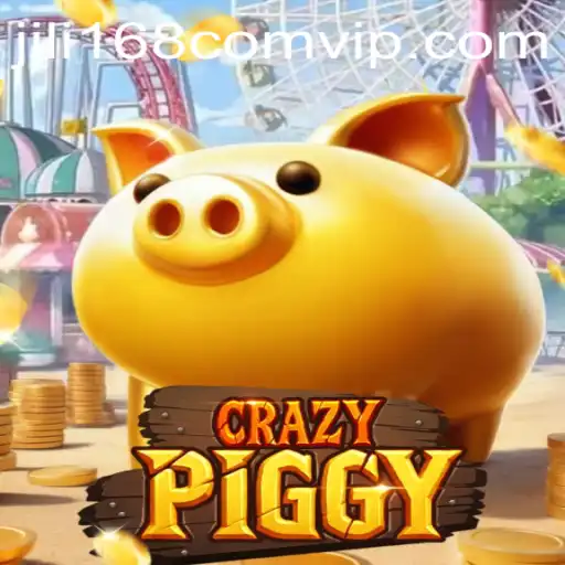 CrazyPiggy: Thrills and Adventures in the World of JILI168.COM