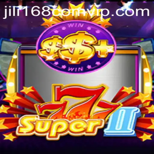 Exploring the Thrills and Features of Super777II on JILI168.COM